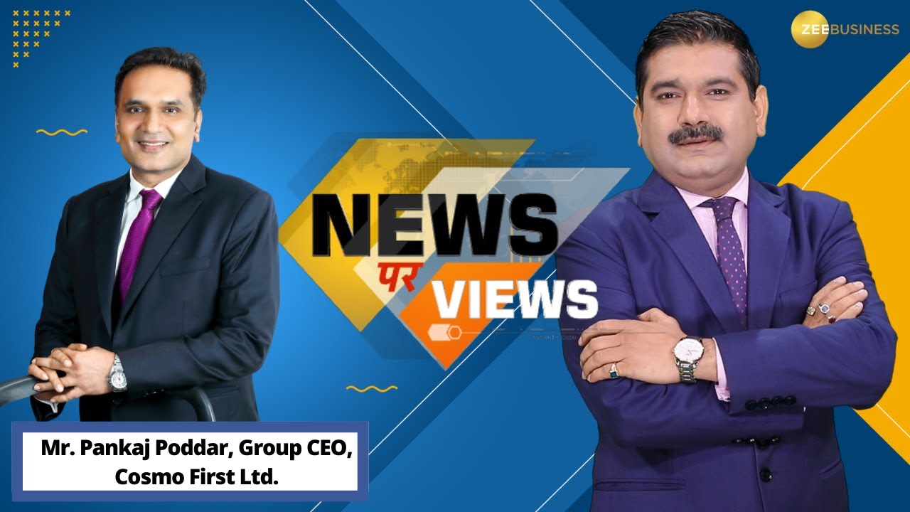 News Par Views : Anil Singhvi in Talk With Mr. Pankaj Poddar, Group CEO, Cosmo First Ltd
